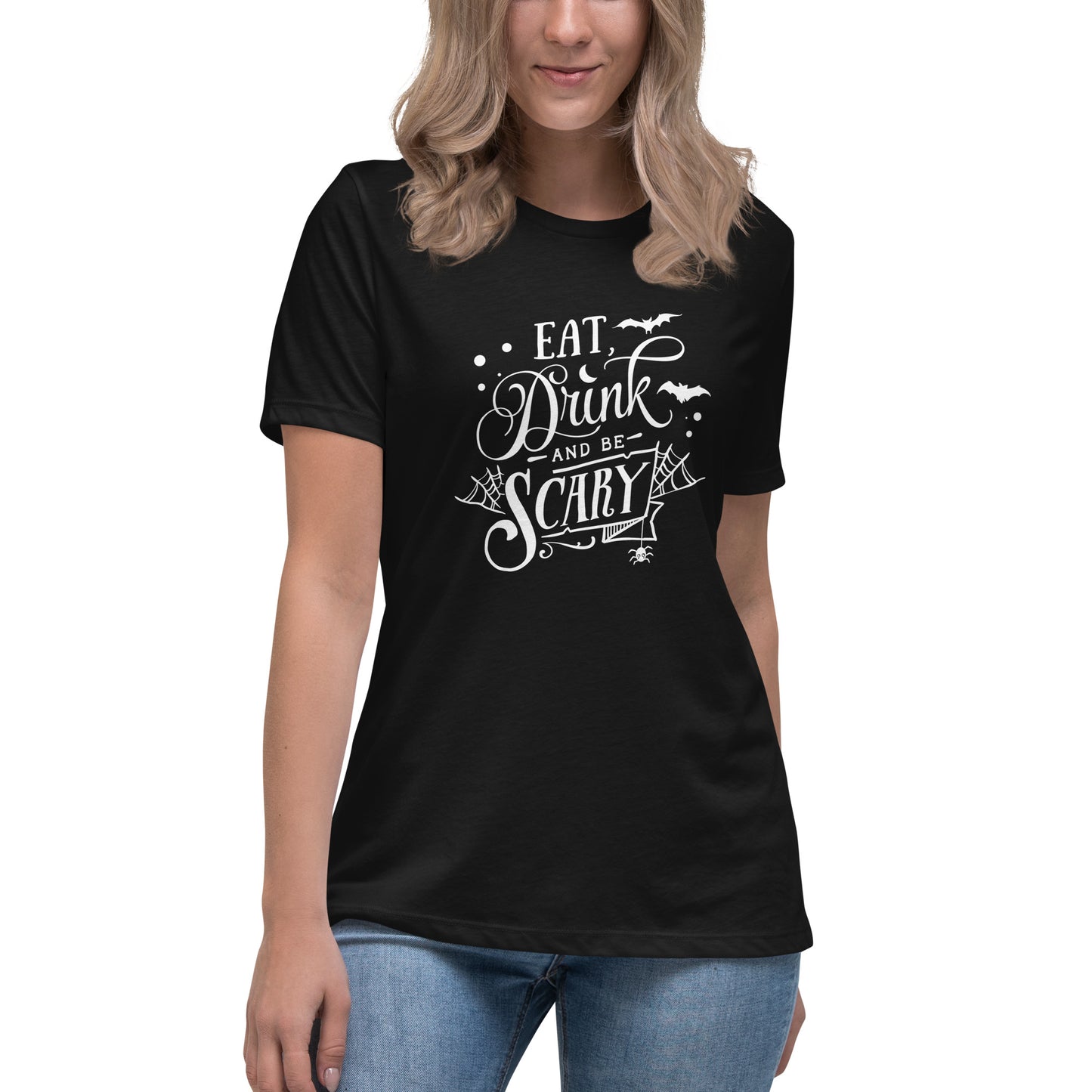 Eat, Drink and Be Scary Women's Relaxed T-Shirt