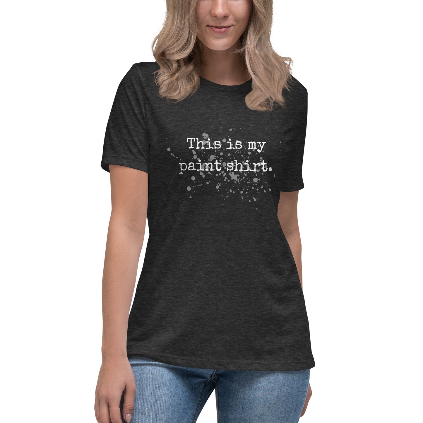 My Paint Shirt Women's Relaxed T-Shirt