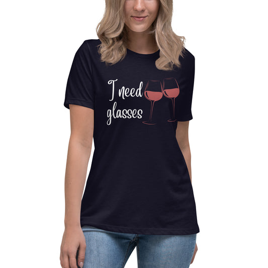 I  Need Glasses Women's Relaxed T-Shirt